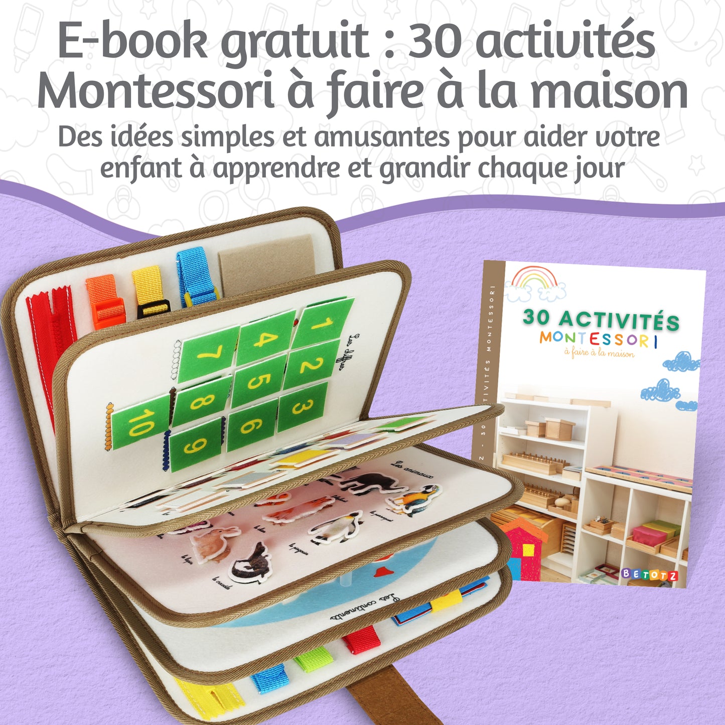 BusyBoard Montessori BETOTZ® – Livre d'Activités Éducatif 10 Pages – Éveil Sensoriel & Autonomie – 2 à 6 Ans – Compagnon de Voyage Silencieux